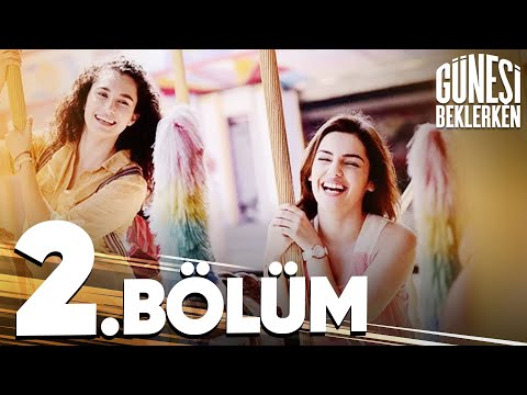 Güneşi Beklerken 2. Bölüm