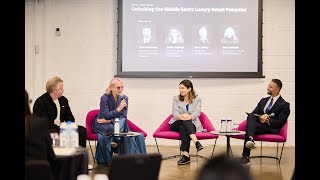 Retail Re:Mix Dubai Luxe Edition | Panel on Unlocking the Middle East’s Luxury Retail Potential