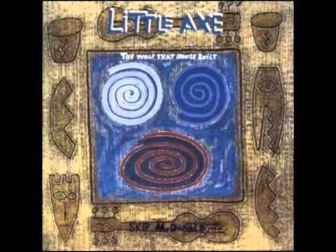 Little Axe - The Wolf That House Built (1994)