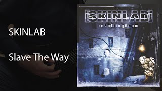 Skinlab - Slave The Way (Cover + Screen TAB)