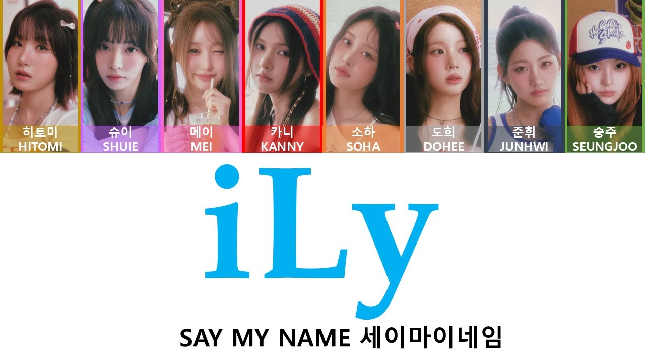SAY MY NAME(세이마이네임) - iLy [Han/Rom/Eng/Kor] Color Coded