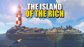 The ISLAND Of The RICH (Rust Survival) #151