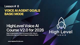 Voice AI Agent Goals Basic Mode | HighLevel Voice AI Course Lesson 8