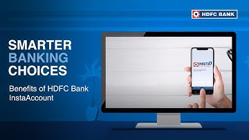 Features & Benefits of HDFC Bank InstaAccount - Smarter Banking Choices | HDFC Bank InstaAccount