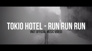 TOKIO HOTEL - RUN RUN RUN (NOT OFFICIAL MUSIC VIDEO)