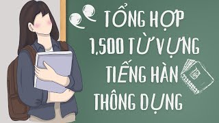 🎧Luyện Nghe Tổng Hợp 1,500 Từ Vựng Tiếng Hàn Thông Dụng