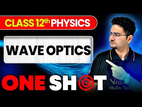 Wave Optics ONE SHOT | Class 12 Physics | JEE 2026 | JEE 2027 | Abdul sir