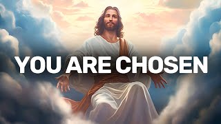 God's Message | You Are The Chosen | Important Message Today | Jesus Massage