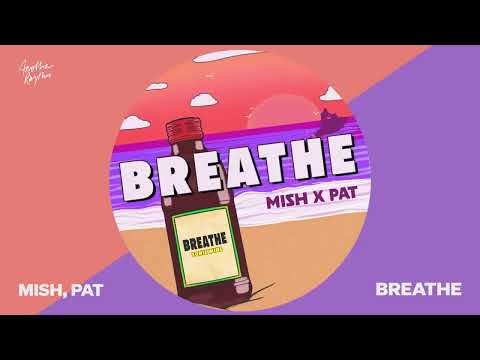 Mish, Pat - Breathe (Official Visualiser)