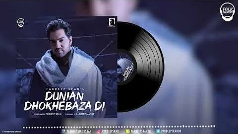 Dunian Dhokhebaza Di | Pardeep Sran | Kuldeep Manak | Folk2Fusion | Latest Punjabi Song 2020