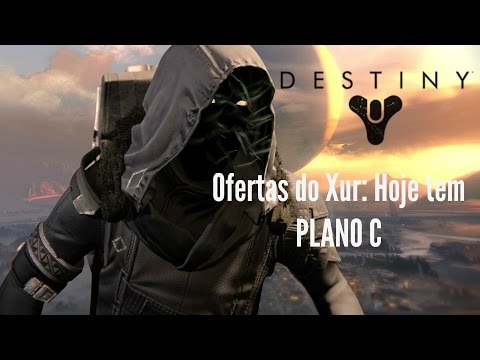 O que o Xur trouxe em 3/6 - PLANO C - Destiny - Player Pablo