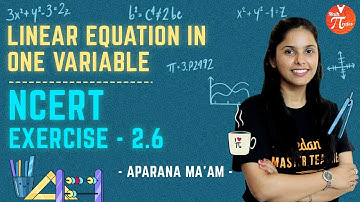Linear Equations in one variable - 8 | NCERT Exercise- 2.6 | Class 8 Maths NCERT Solution | Vedantu.