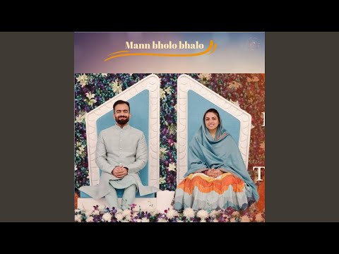 Mann Bholo bhalo