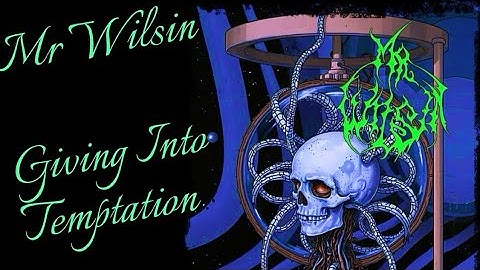 Mr Wilsin - Giving into Temptation