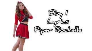 Bby I -Piper Rockelle **Lyrics**
