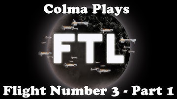 Colma Plays FTL - Flight Number 3 - Part 1