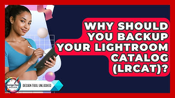 Why Should You Backup Your Lightroom Catalog (LRCAT)? - Design Tool Unlocked