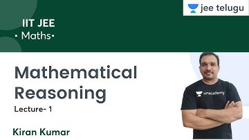 Mathematical Reasoning | L1 | IIT JEE | JEE Telugu | Kiran Kumar
