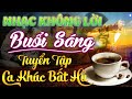 Nhạc Không Lời Buổi Sáng Tuyển Tập Ca Khúc Bất Hủ | Hòa Tấu Guitar Không Lời | Nhạc Cafe Sáng Hay