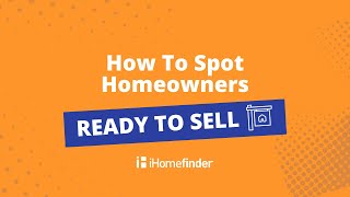 Tip Of The Week - How To Spot Homeowners Ready To Sell