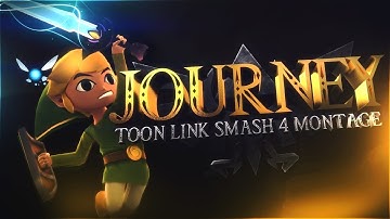 JOURNEY - Smash 4 Toon Link Montage