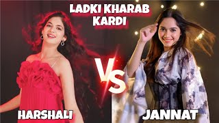 Harshali vs jannat zubair | Ladki kharab kardi viral reel | jannat zubair ladki kharab kardi video