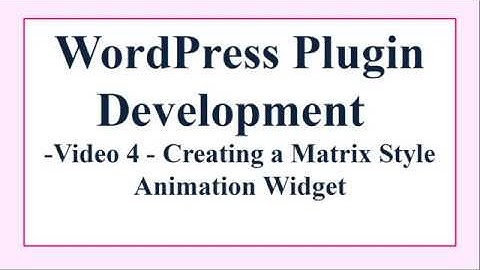 Making a WordPress Matrix Animation Plugin. Video 4-  Creating a WordPress Widget for the frontend