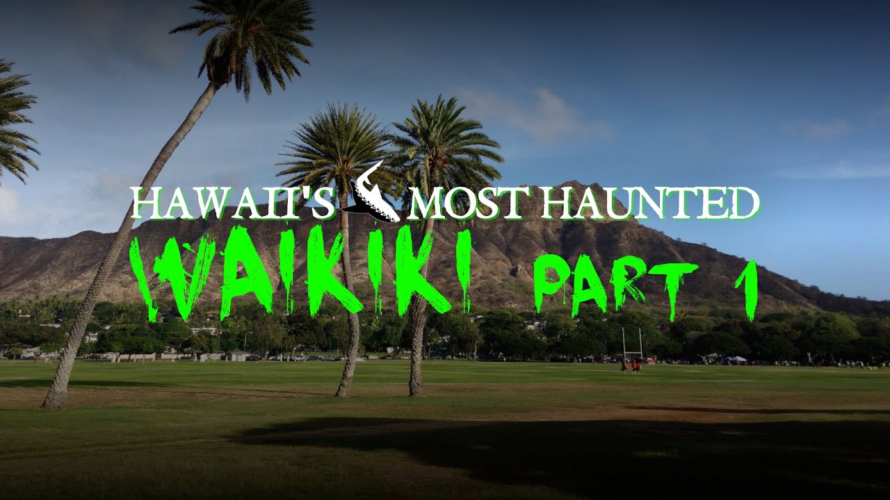 Hawaii's Most Haunted Waikiki (part 1) YouTube