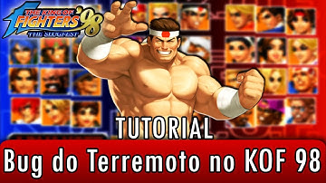 Bug do terremoto em The King of Fighters 98 - Tutorial #2