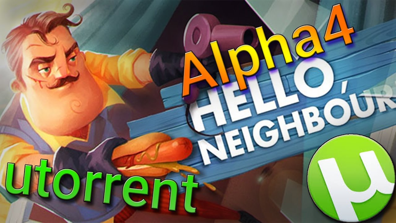 COME SCARICARE ED INSTALLARE HELLO NEIGHBOR ALPHA 4 | Torrent - YouTube