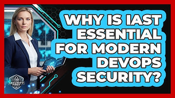 Why Is IAST Essential For Modern DevOps Security?