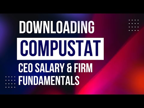 25a DEMO: How To Find And Download CEO Compensation And Fundamental Firm Data On Compustat?