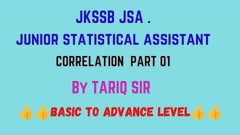 JKSSB-JSA correlation and regression part 01 by TARIQ SIR👍👍👍