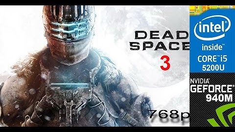 Dead Space 3 on HP Pavilion 15-ab032TX, Max Setting 768p, Core i5 5200u + Nvidia Geforce 940m