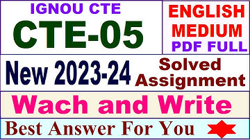 CTE 05 solved assignment 2023-24 in english / cte 05 solved assignment 2024 / ignou cte 05