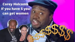 COREY HOLCOMB- IF YOU HAVE MONEY YOU CAN GET WOMEN- COUPLES REACTION