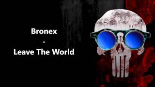 Bronex - Leave The World |Radio Edit|