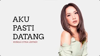 Bunga Citra Lestari - Aku Pasti Datang | Official Audio