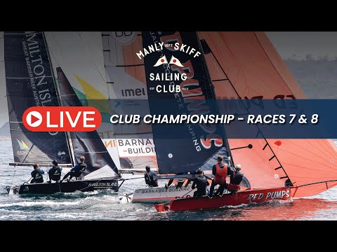 Manly 16ft Skiff Club Championship — Races 7 & 8