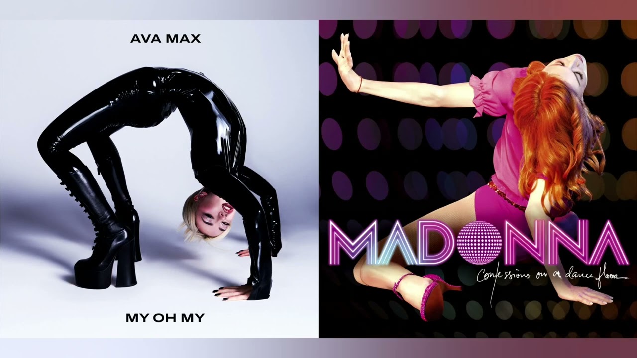 MY OH MY x HUNG UP // Ava Max & Madonna MASHUP
