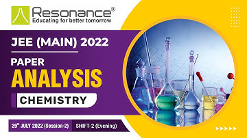 Chemistry Paper Analysis-JEE Main Session 2 Exam (Date: 29 July, 2022 | Evening Shift) by Resonance