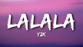 Y2K, bbno$ - Lalala (Lyrics) Letra
