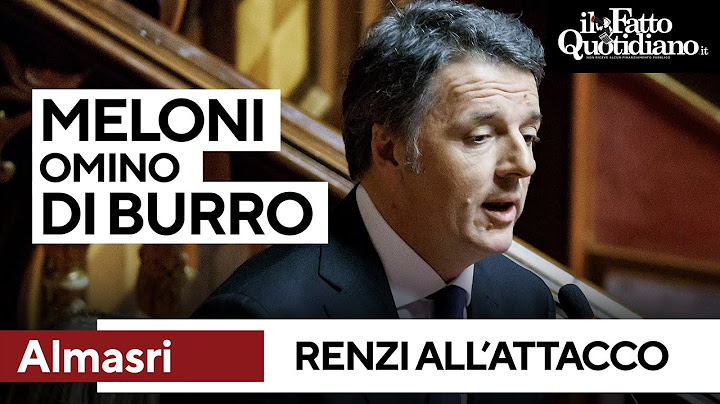 Renzi all'attacco: "Su Almasri Meloni si è comportata come l'omino di burro"