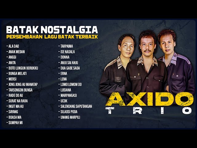 Album Kompilasi Terbaik Axido Trio | Ala Dao, Anak Medan, Anggi | Lagu Batak Terpopuler Pada Masanya class=