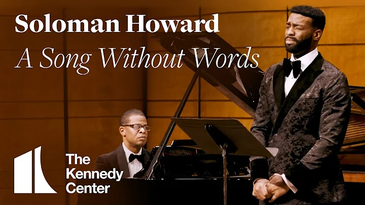 Soloman Howard - "A Song Without Words" | The Kenn...