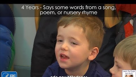 4 Years - Says some words from a song, poem, or nursery rhyme