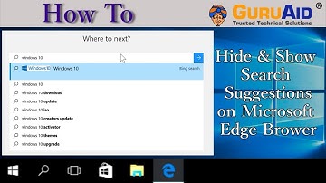 How to Hide & Show Search Suggestions on Microsoft Edge Browser - GuruAid