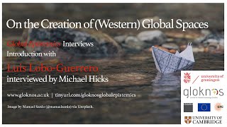 On the Creation of (Western) Global Spaces: Introduction | Luis Lobo-Guerrero