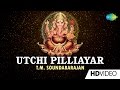 Utchi pilliayar     tamil devotional  t m soundararajan  vinayagar songs