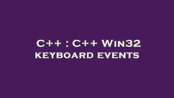 C++ : C++ Win32 keyboard events